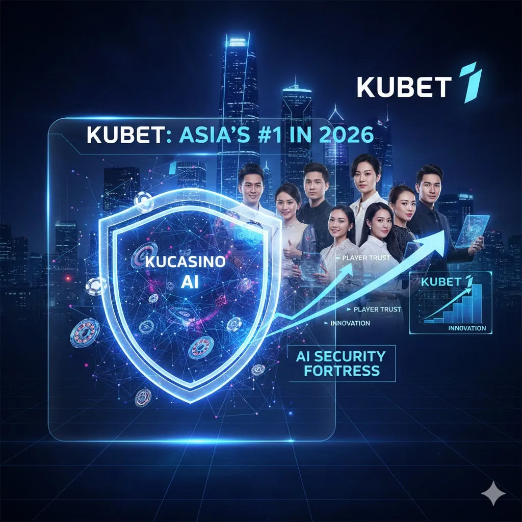 ทำไม KUBET ถึงเป็นเบอร์ 1 ในปี 2026? เจาะลึกนวัตกรรม KUCASINO AI ปราการหลังความปลอดภัยที่ผู้เล่นทั่วเอเชียมั่นใจ